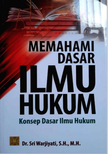 MEMAHAMI DASAR ILMU HUKUM